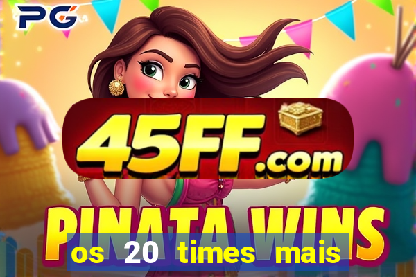 os 20 times mais antigos do brasil